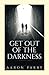Get Out of the Darkness
