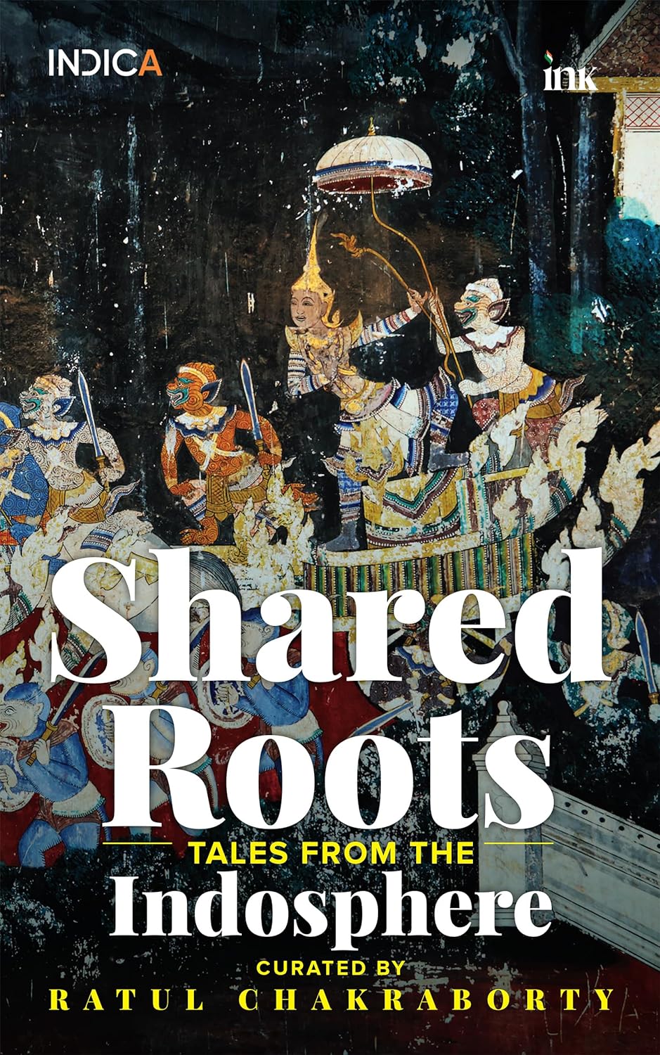 Shared Roots: Tales from the Indosphere