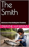 The Smith: Adventures in Town Building Part I Threefords