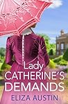 Lady Catherine's Demands by Wendy Soliman