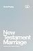 New Testament Marriage by Scott Pauley