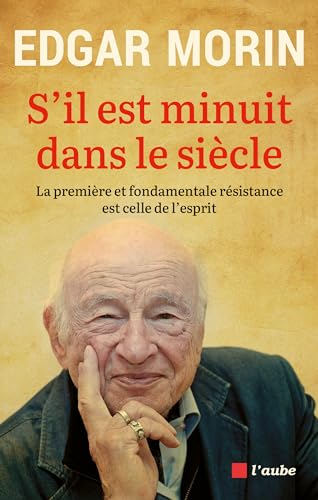 S'il est minuit dans le siècle: La première et fondamentale résistance est celle de l'esprit (French Edition)