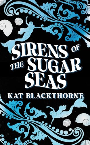 Sirens of the Sugar Seas (Kindle Edition)