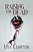 Raising the Dead by Lisa Compton