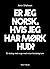 Er jeg norsk, hvis jeg har ...