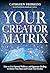 Your Creator Matrix: How to...