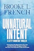 Unnatural Intent (A Letty Duquesne Thriller Book 2)