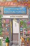 Hari-hariku di Kedai Buku Morisaki by Satoshi Yagisawa