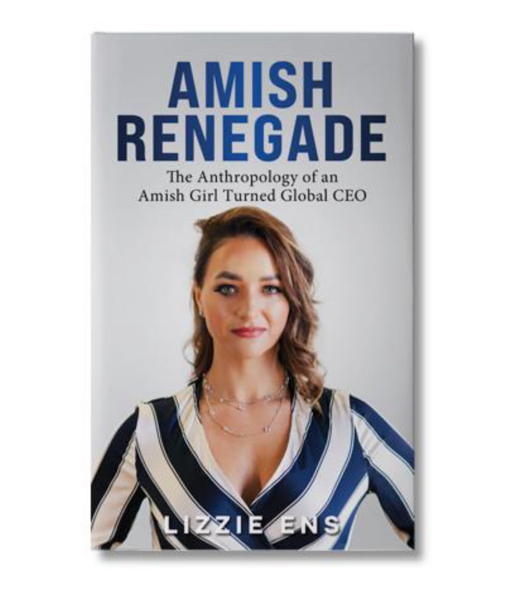 Amish Renegade: The Anthropology of an Amish Girl Turned Global CEO (Kindle Edition)