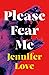 Please Fear Me