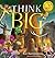 Think Big