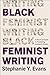 Black Feminist Writing by Stephanie Y. Evans