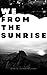 We From The Sunrise