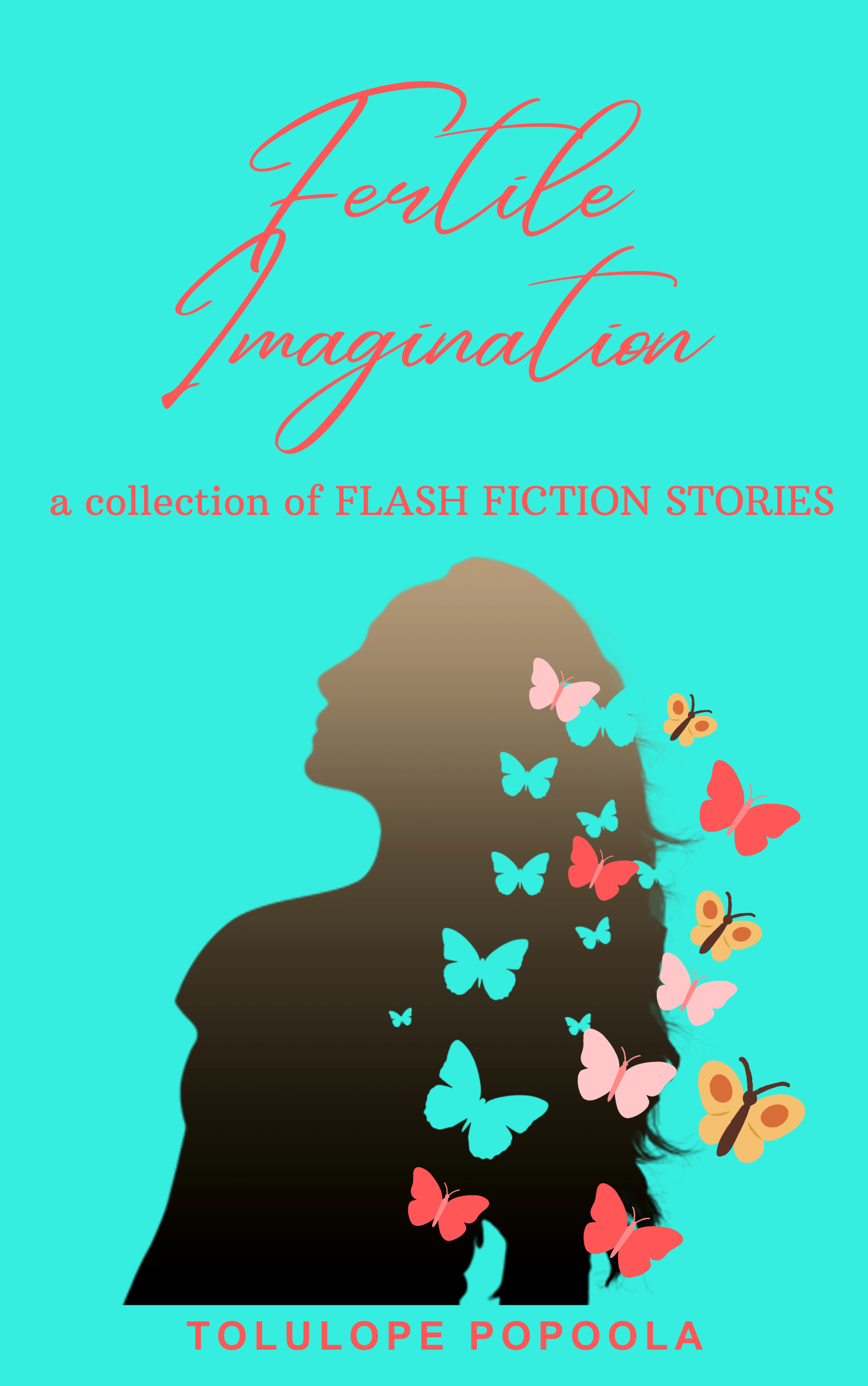Fertile Imagination: A Collection of Flash Fiction Stories