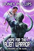 Hope for the Alien Warrior