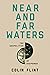 Near and Far Waters by Colin Flint