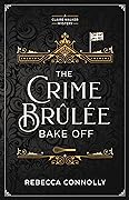 The Crime Brûlée Bake Off (A Claire Walker Mystery, #1)