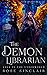 The Demon Librarian (Love In The Underworld Book 2)