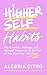 Higher Self Habits by Alessia Citro