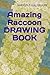 Amazing Raccoon DRAWING BOOK