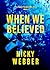 When We Believed (What to B...