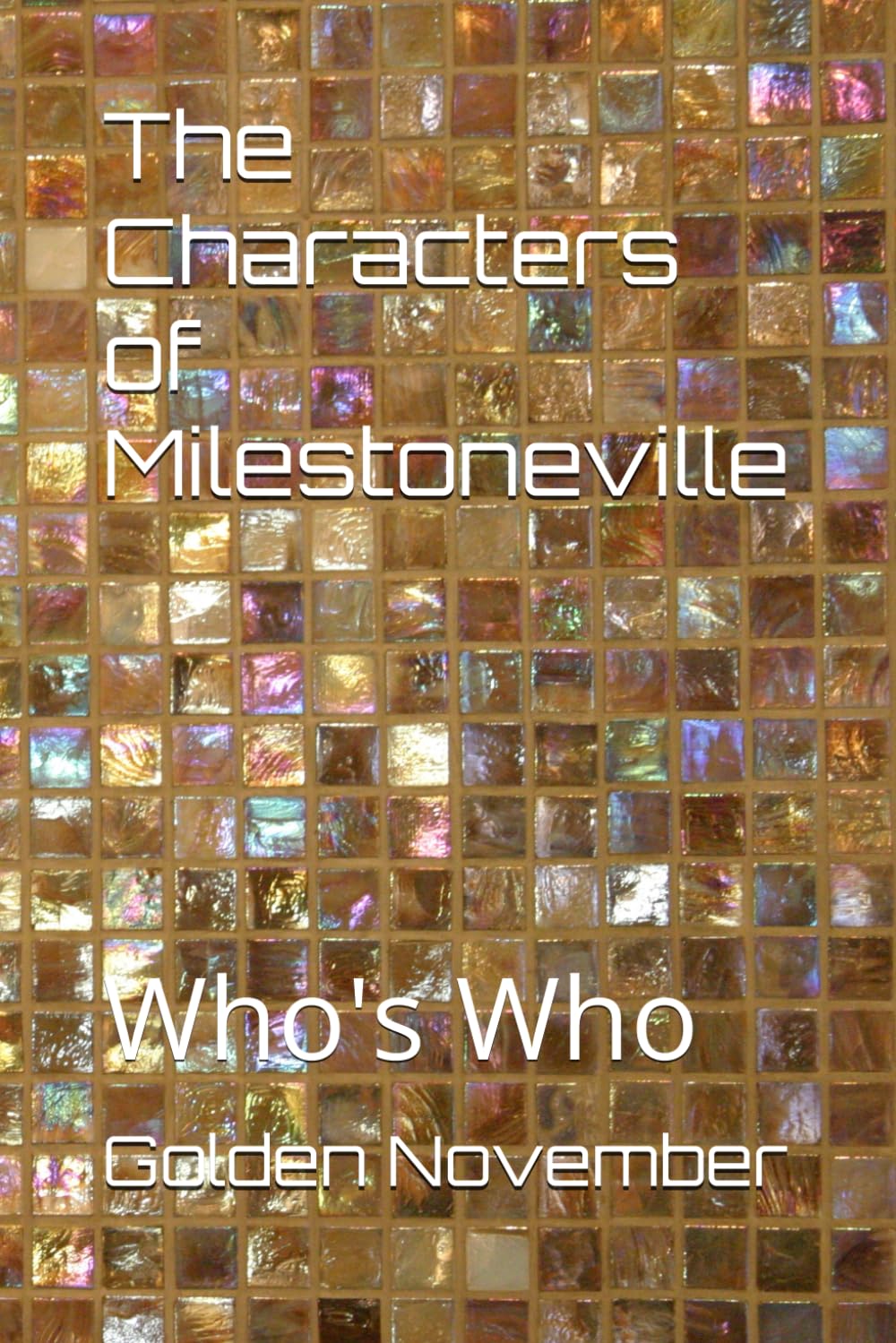 The Characters of Milestoneville: Who's Who (Milestoneville Drama Series)