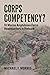 Corps Competency?: III Marine Amphibious Force Headquarters in Vietnam (Modern War Studies)