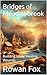 Bridges of Meadowbrook by Rowan Fox