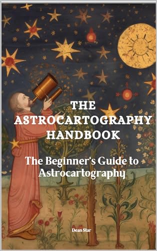 The Astrocartography Handbook: The Beginner's Guide to Astrocartography (Kindle Edition)