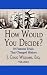 How Would You Decide? by J. Craig Williams