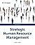 Strategic Human Resource Management