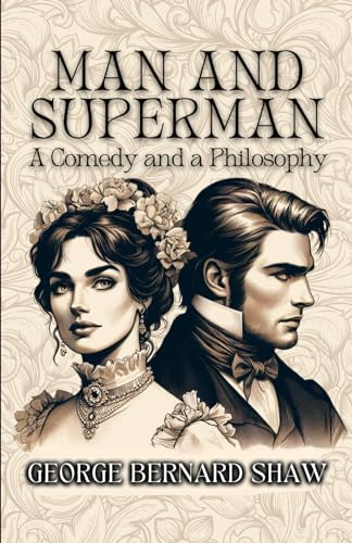 Man and Superman: A Comedy and a Philosophy