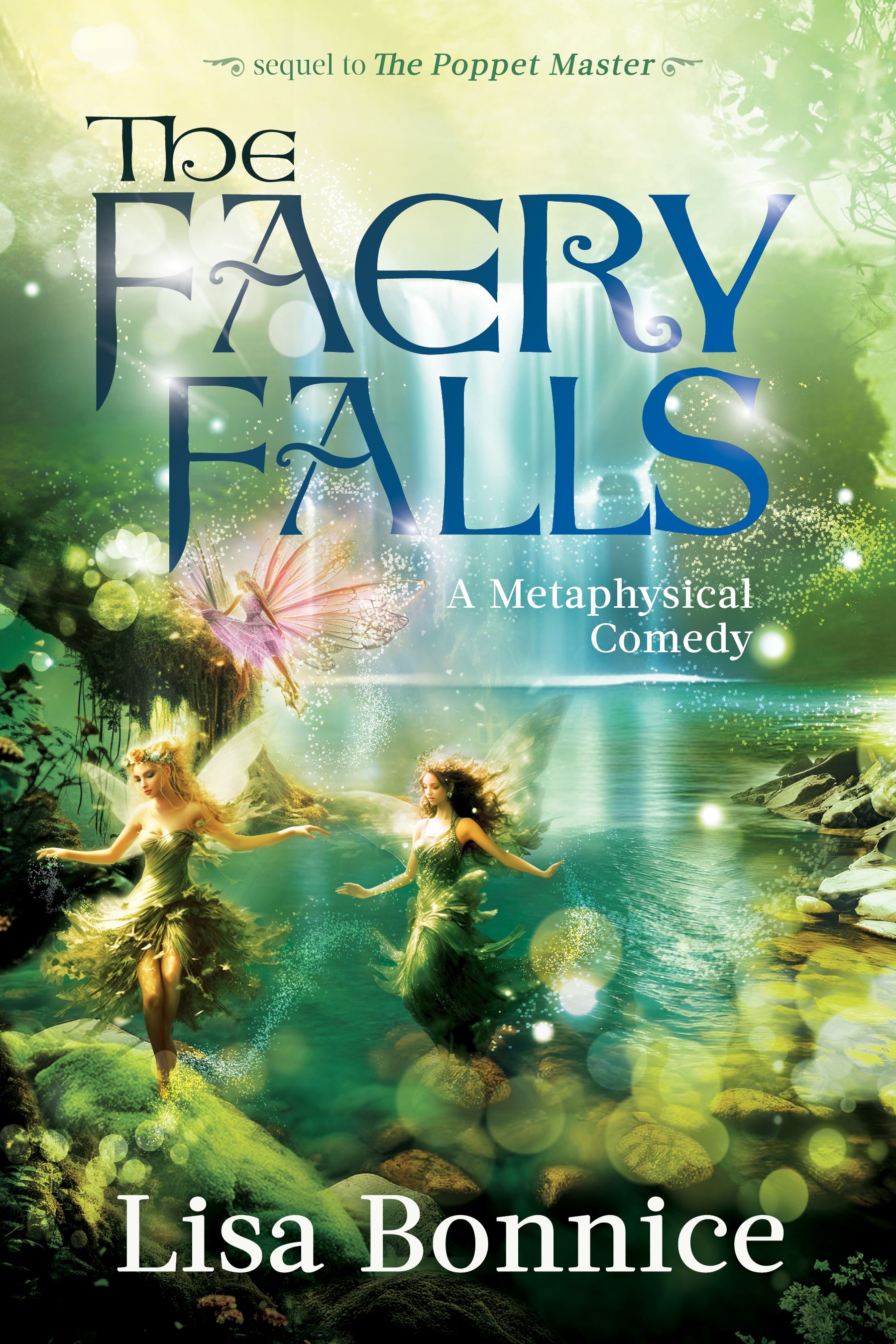 The Faery Falls: a metaphysical comedy