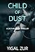 Child of Dust: A Dotan Naor...