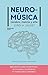 Neuromúsica: Cerebro, ciencia y arte