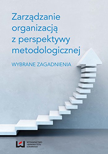 Zarzadzanie organizacja z perspektywy metodologicznej (Paperback)