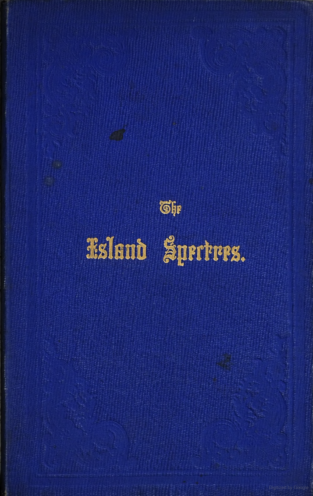 The Island Spectres: And Something More, but Nothing Worse (Unknown Binding)