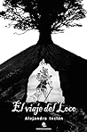 El viaje del Loco (El Encanto) by Alejandra Inclán
