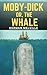Moby-Dick or, The Whale