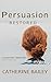 Persuasion Restored: A Christian Variation (Coming to Know Him Book 3)