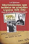 Säkerhetstjänstens egen berättelse om spionjakten krigsåren 1... by Leif Björkman