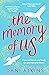 The Memory of Us by Dani Atkins