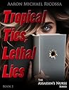 Tropical Ties, Lethal Lies (The Assassin's Nurse Series Book 1)