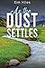 As the Dust Settles by Kim Hiles