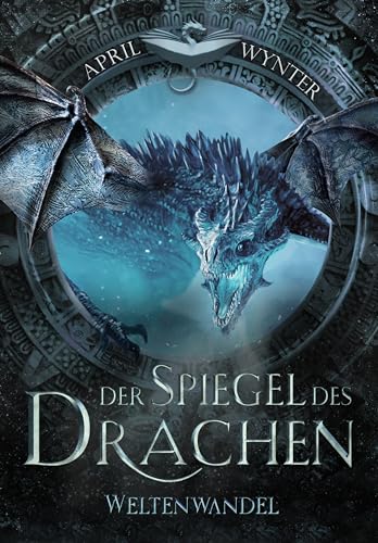 Der Spiegel des Drachen: Weltenwandel (Kindle Edition)