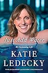 Just Add Water: My Swimming Life