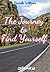 The Journey to Find Yoursel...