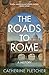 The Roads To Rome A History