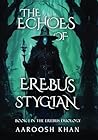 The Echoes of Erebus Stygian (The Erebus Duology, #1)