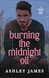 Burning the Midnight Oil by Ashley      James